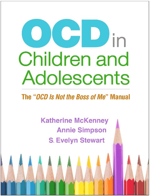 Ocd in Children and Adolescents: The Ocd Is Not the Boss of Me Manual