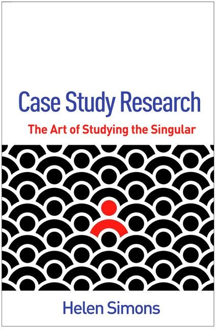Case Study Research: The Art of Studying the Singular