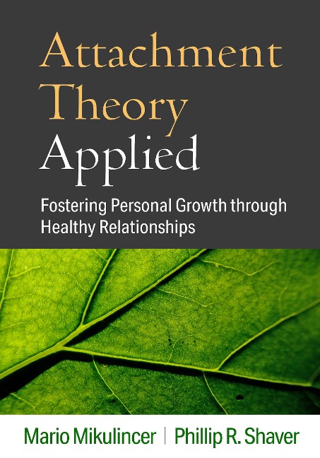 Attachment Theory Applied: Fostering Personal Growth Through Healthy Relationships