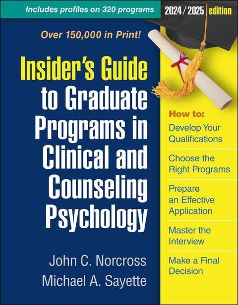 Insiders Guide to Graduate Programs in Clinical and Counseling Psychology: 2024/2025 Edition