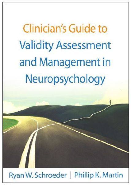 Clinicians Guide to Validity Assessment and Management in Neuropsychology