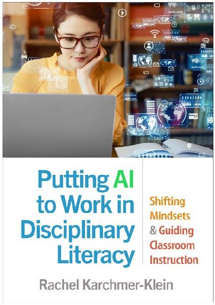 Putting AI to Work in Disciplinary Literacy: Shifting Mindsets and Guiding Classroom Instruction