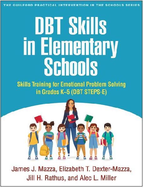 DBT Skills in Elementary Schools: Skills Training for Emotional Problem Solving in Grades K-5 (DBT STEPS-E)