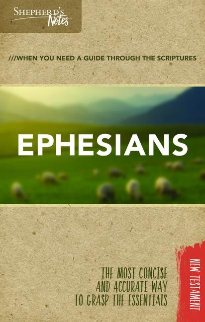 Shepherds Notes: Ephesians