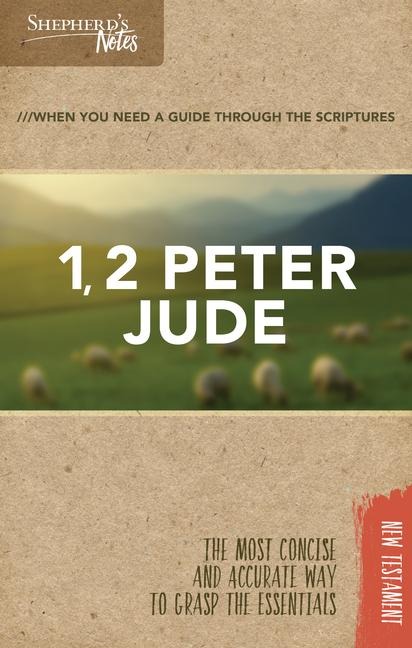 Shepherds Notes: 1, 2 Peter, Jude