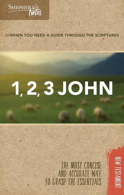 Shepherds Notes: 1, 2, 3 John