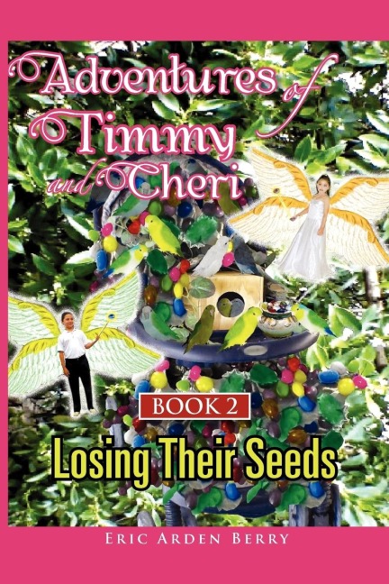 Adventures of Timmy and Cheri: Book 2: Losing Their Seeds: Book 2: Losing Their Seeds