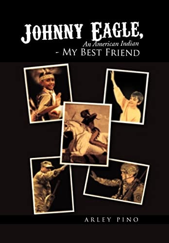Johnny Eagle An American Indian - My Best Friend