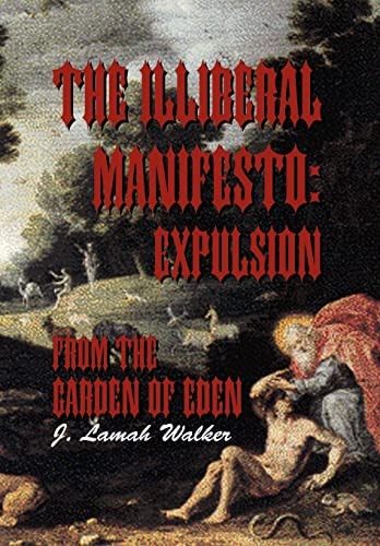 The Illiberal Manifesto Expulsion from the Garden of Eden: Expulsion from the Garden of Eden