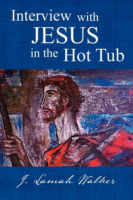 Interview with Jesus in the Hot Tub