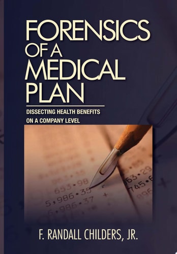Forensics of a Medical Plan Dissecting Health Benefits on a Company Level