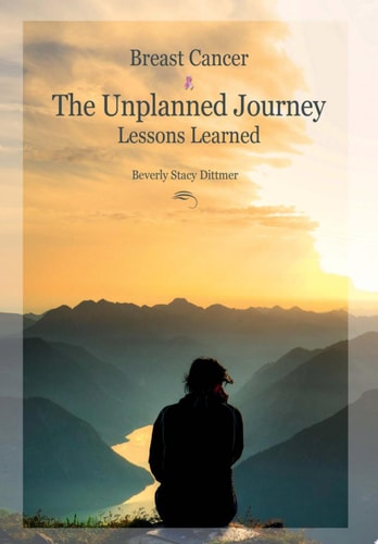 Breast Cancer The Unplanned Journey: Lessons Learned