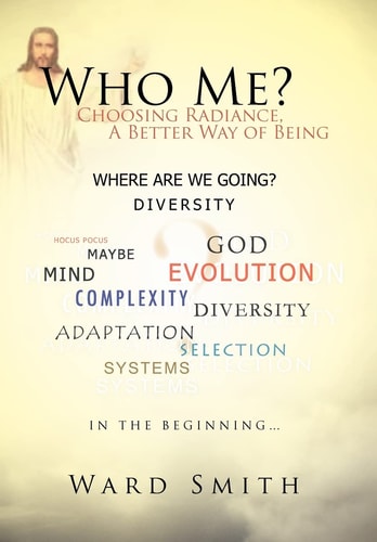 Who Me? Choosing Radiance, A Better Way of Being
