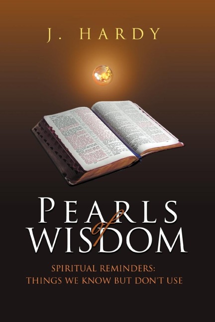 Pearls of Wisdom: Spiritual Reminders: Things We Know But Dont Use