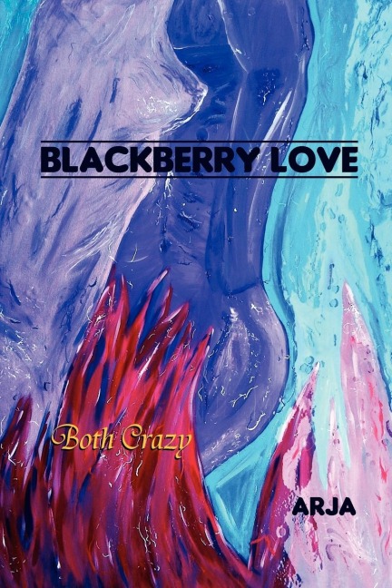 Blackberry Love: Both Crazy