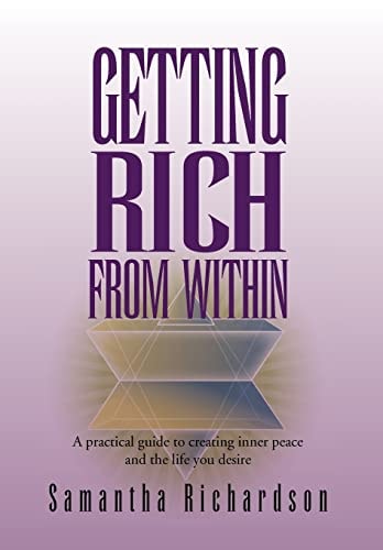 Getting Rich from Within A Practical Guide to Reprogramme Your Subconscious Mind to Unlock Your Pure Potential and Create the Life of Your Dreams