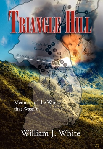 Triangle Hill Memoirs of the War that Wasn't