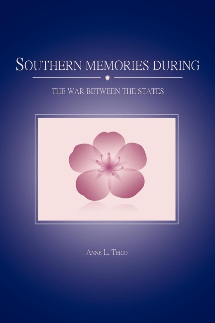 Southern Memories During the War Between the States