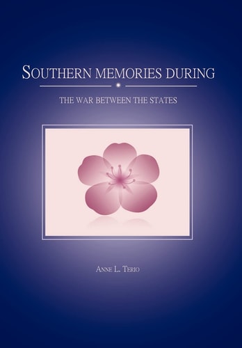 Southern Memories During the War Between the States