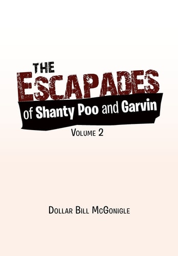 The Escapades of Shanty Poo and Garvin Volume 2