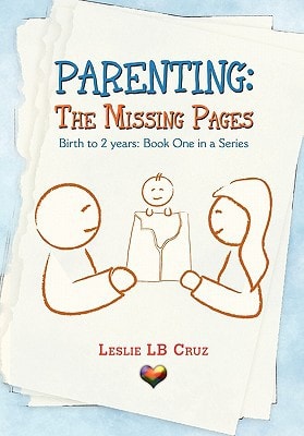 Parenting The Missing Pages: Birth to 2 Years: Book One in a Series