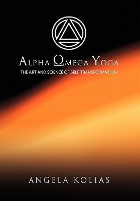 Alpha Omega Yoga The Art and Science of Self Transformation