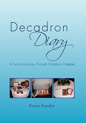 Decadron Diary A Family's Journey Through Hodgkins Disease