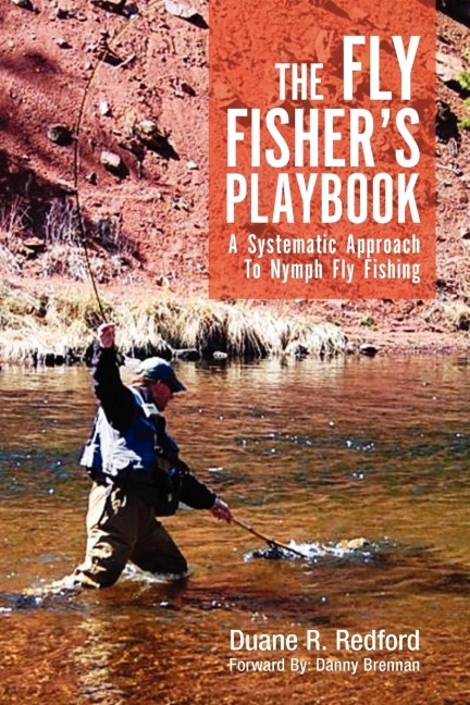 The Fly Fishers Playbook: A Systematic Approach to Nymph Fly Fishing
