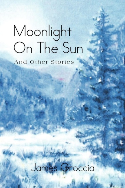 Moonlight on the Sun: And Other Stories