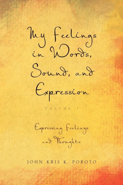My Feelings in Words, Sound, and Expression: Volume 1 Expressing Feelings and Thoughts