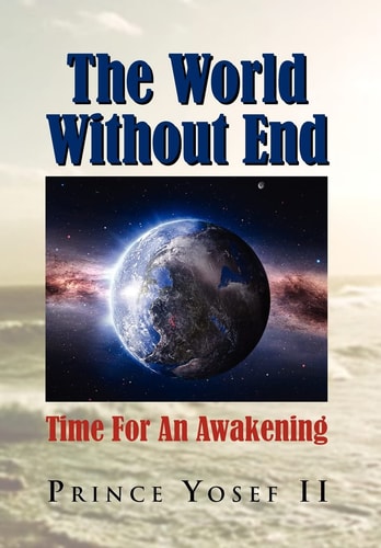 The World Without End Time For An Awakening