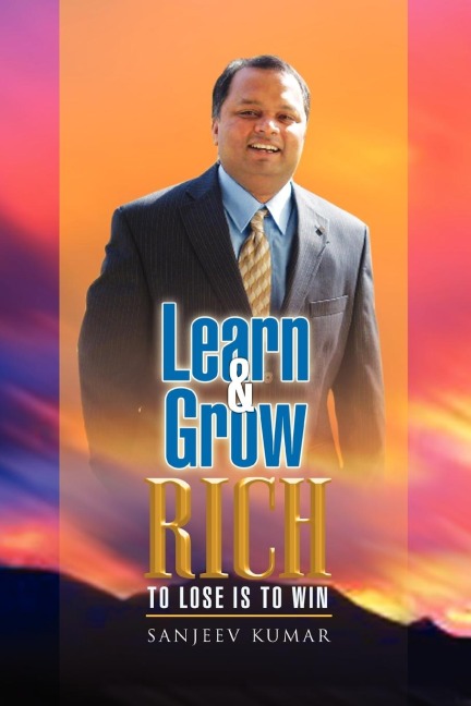 Learn And Grow Rich: to loose is to win