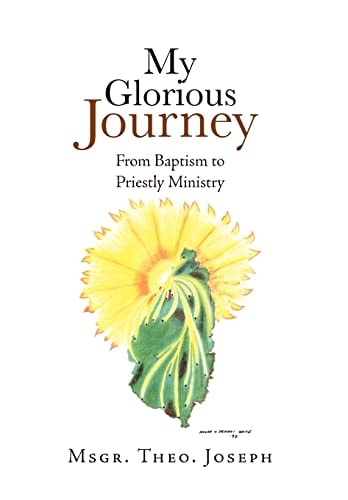 My Glorious Journey From Baptism Priestly Ministry