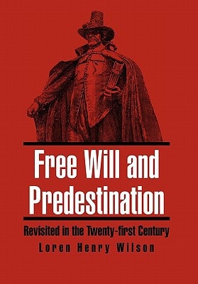 Free Will and Predestination Revisited in the Twenty-first Century
