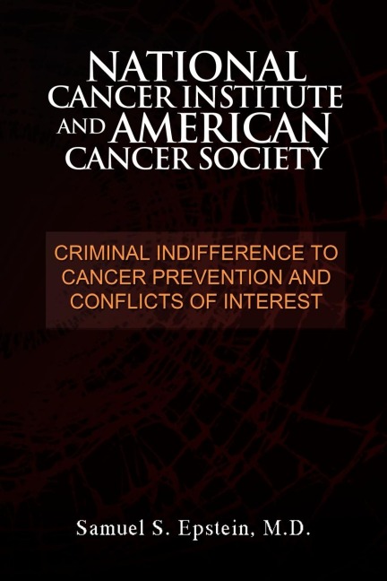 NATIONAL CANCER INSTITUTE and AMERICAN CANCER SOCIETY: Criminal Indifference to Cancer Prevention and Conflicts of Interest