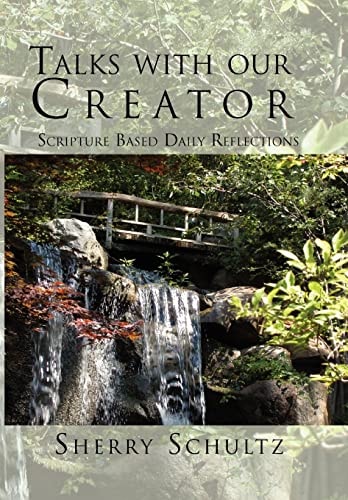 Talks with Our Creator Scripture Based Daily Reflections