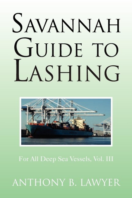 Savannah Guide to Lashing: For All Deep Sea Vessels, Vol. III