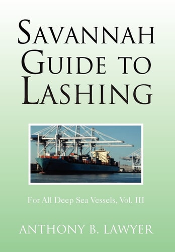 Savannah Guide to Lashing For All Deep Sea Vessels, Vol. III