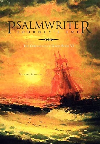 Psalmwriter Journey's End The Chronicles of David Book VI