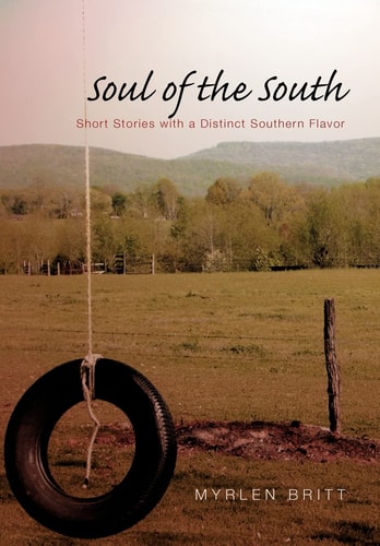 Soul of the South Short Stories with a Distinct Southern Flavor