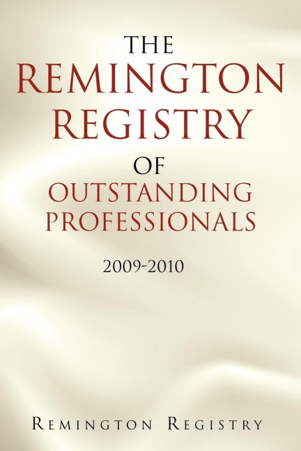 The Remington Registry of Outstanding Professionals: 2009-2010