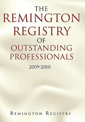 The Remington Registry of Outstanding Professionals 2009-2010