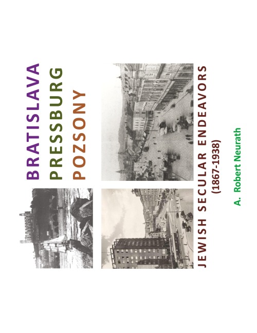BRATISLAVA PRESSBURG POZSONY: JEWISH SECULAR ENDEAVORS (1867-1938)
