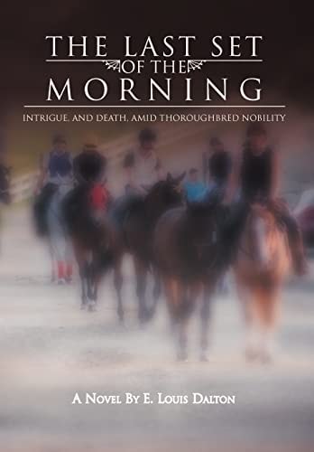 The Last Set of the Morning Intrigue, and Death, Amid Thoroughbred Nobility