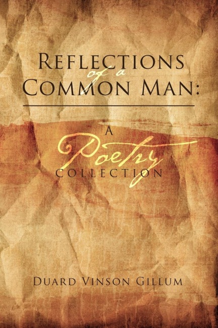 Reflections of a Common Man: A Poetry Collection: A Poetry Collection