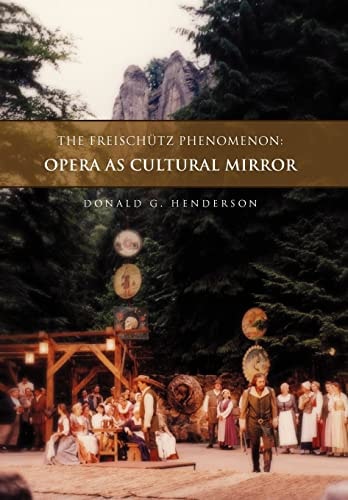 The Freischütz Phenomenon Opera as Cultural Mirror