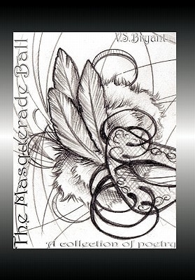 The Masquerade Ball A Collection of Poetry