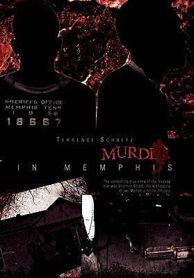 Hostage/Murder in Memphis The Compelling True Story of the Tragedy That Was Shannon Street; The Kidnapping of Two Memphis Police Officers