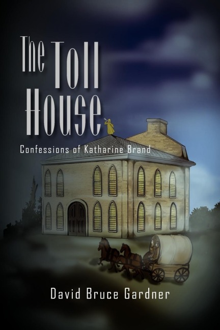 The Toll House: Confessions of Katharine Brand