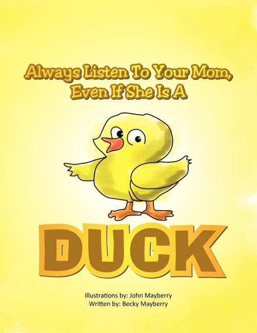 Always Listen to Your Mom, Even If She Is a Duck: Even If She Is a Duck